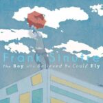 Frank Sinutre – The Boy Who Believed He Could Fly