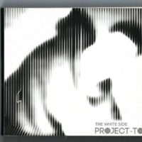 PROJECT-TO WHITE BLACK SIDE (2CD) (cd promo per la stampa)