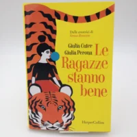 Le ragazze stanno bene di  Giulia Cuter e Giulia Perona - libro autografato da Gulia Perona hand signed book