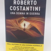 Una donna in guerra di Roberto Costantini – libro autografato hand signed book
