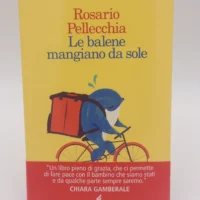 Le balene mangiano da sole di Rosario Pellecchia – libro autografato hand signed book