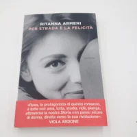 Per strada è la felicità di Ritanna Armeni - libro autografato hand signed book
