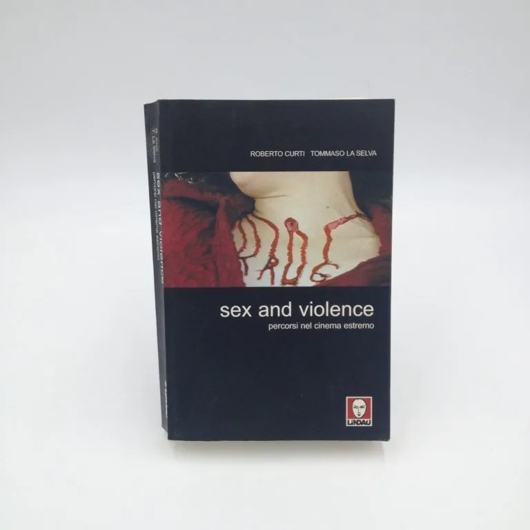 Sex and violence. Percorsi nel cinema estremo – Roberto Curti, Tommaso La Selva