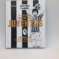 Ti racconto i campioni della Juventus autografato da Antonio Cabrini