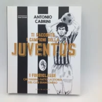 Ti racconto i campioni della Juventus autografato da Antonio Cabrini