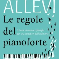 Le regole del pianoforte. 33 note di musica e filosofia per una vita fuori dall'ordinario. autografato da Giovanni Allevi