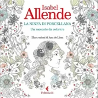 La ninfa di porcellana - Isabel Allende e Ama De Lima