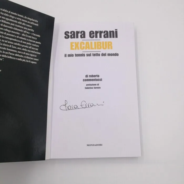 Excalibur. Il mio tennis sul tetto del mondo di Roberto Commentucci - autografato da Sara Errani