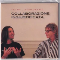 Teo Ho & Luis Armato - Collaborazione ingiustificata cd