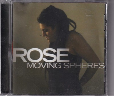Rose – Moving spheres (cd )