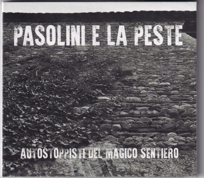 Autostoppisti del magico sentiero – Pasolini e la peste (cd )